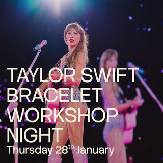 TAYLOR SWIFT BRACELET WORKSHOP NIGHT